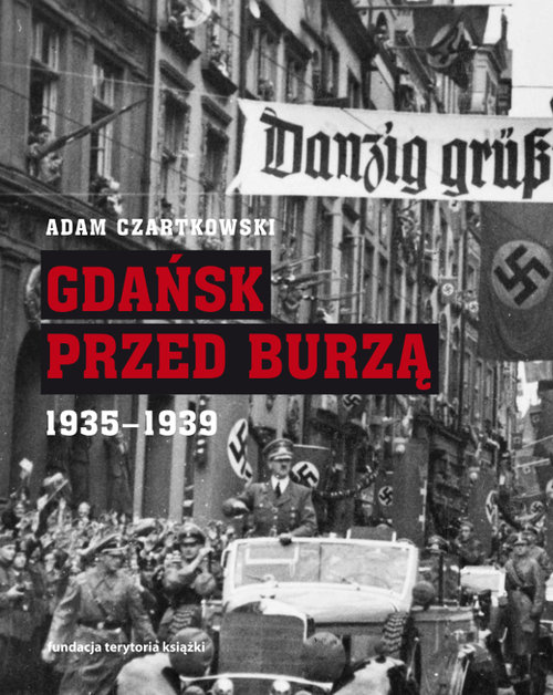Image of Gdańsk przed burzą. Korespondencja z Gdańska dla 'Kuriera Warszawskiego' t. 2: 1935-1939