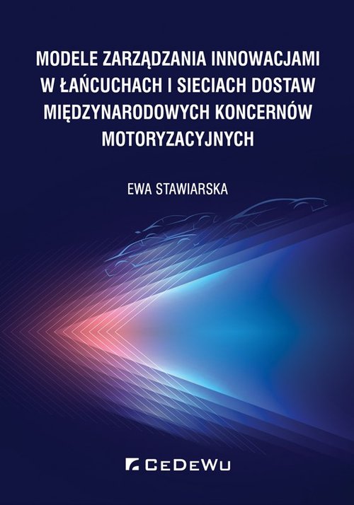 Image of Modele zarządzania innowacjami w łańcuchach i sieciach dostaw międzynarodowych koncernów motoryzacyjnych