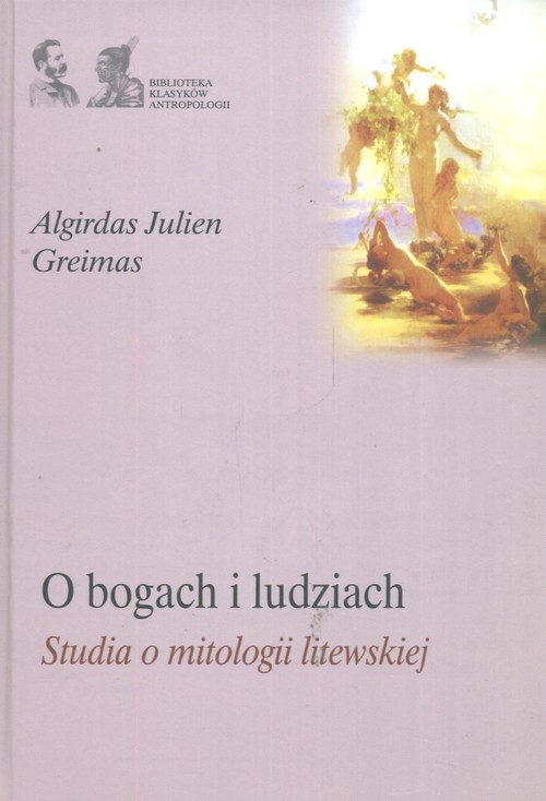 Image of O bogach i ludziach Studia o mitologii litewskiej