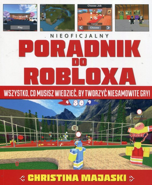 Image of Nieoficjalny poradnik do Robloxa Wszystko, co musisz wiedzieć, by tworzyć niesamowite gry