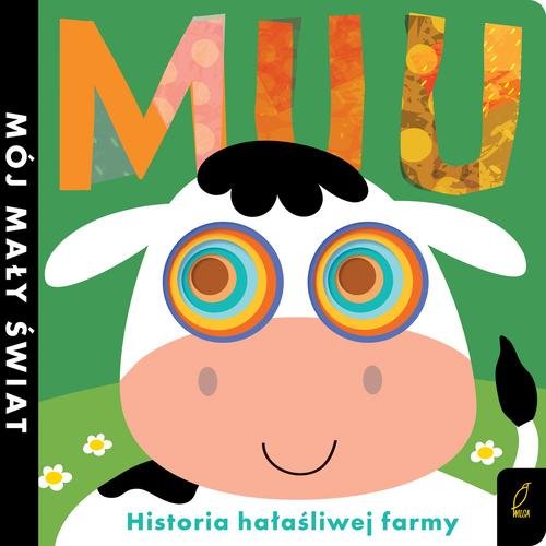 Image of Mój mały świat Muu Historia hałaśliwej farmy