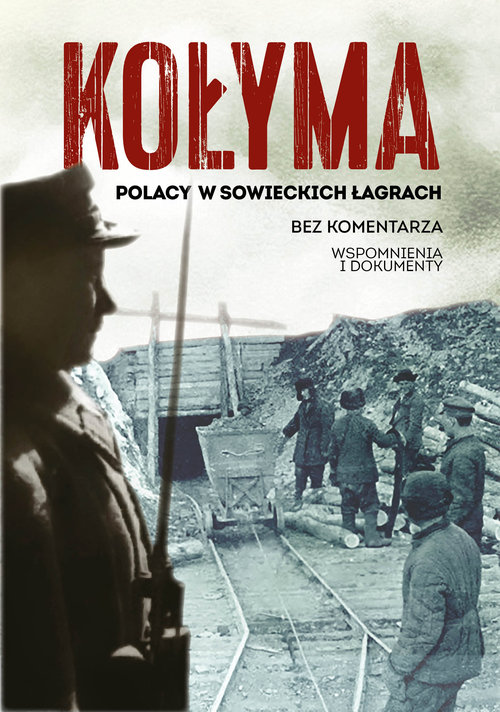 Image of Kołyma Polacy w sowieckich łagrach