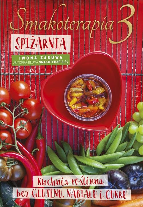 Image of Smakoterapia 3 Spiżarnia kuchnia roślinna bez glutenu, nabiału i cukru