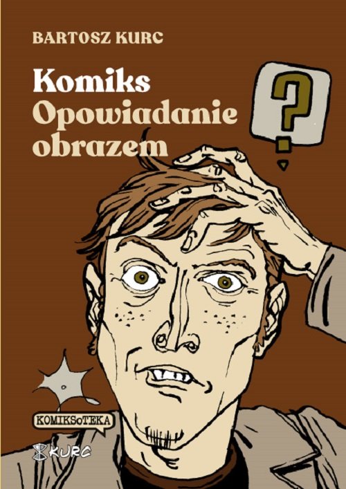 Image of Komiks - opowiadanie obrazem. Od narracji do znaku