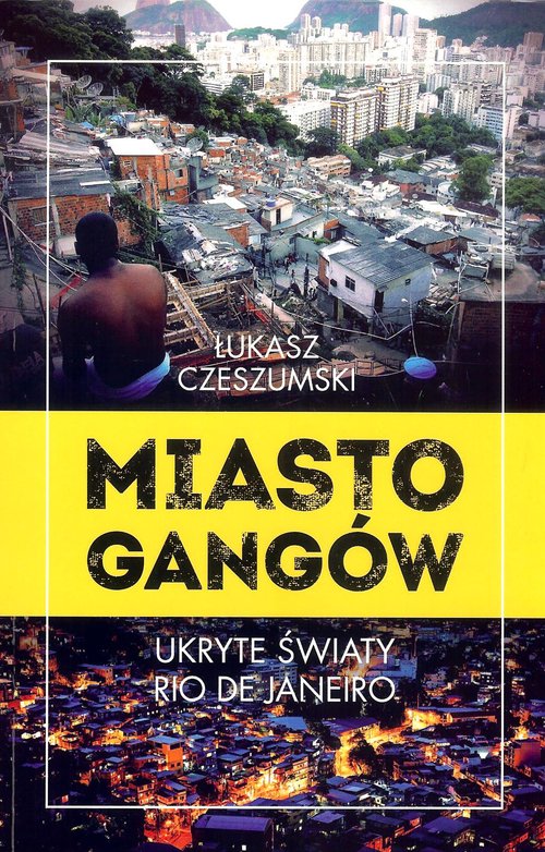 Image of Miasto gangów Ukryte światy Rio de Janeiro