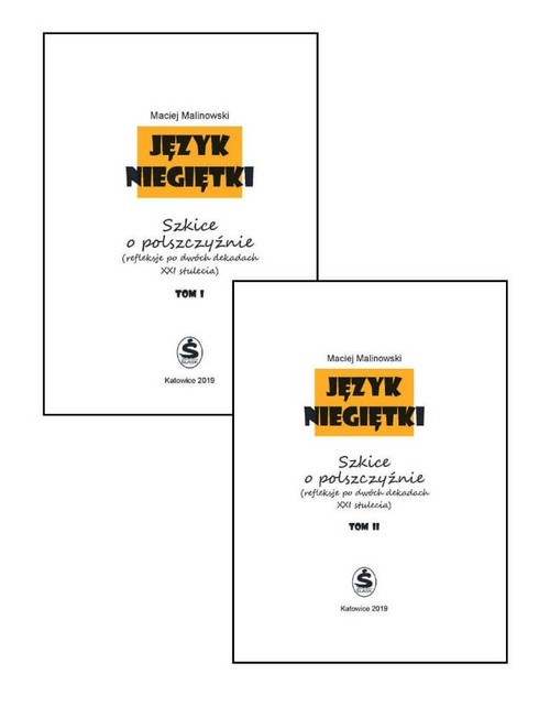 Image of Język niegiętki Tom 1 i 2 Szkice o polszczyźnie (refleksje po dwóch dekadach XXI stulecia)