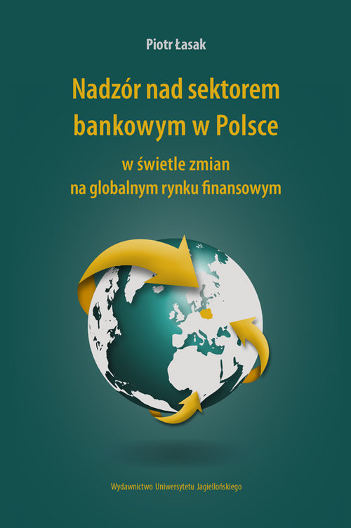 Image of Nadzór nad sektorem bankowym w Polsce w świetle zmian na globalnym rynku finansowym