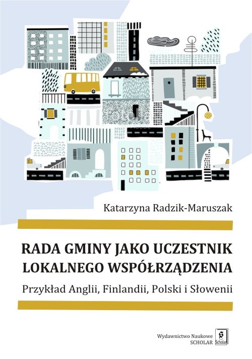 Image of Rada gminy jako uczestnik lokalnego współrządzenia Przykład Anglii, Finlandii, Polski i Słowenii