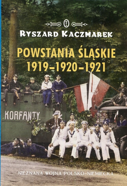 Image of Powstania Śląskie 1919-1920-1921 Nieznana wojna polsko-niemiecka