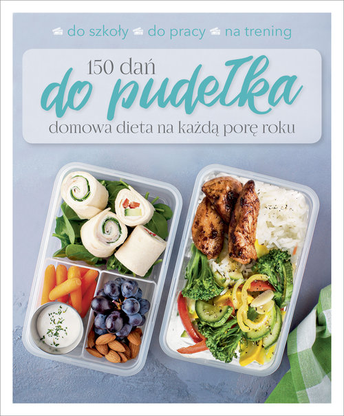 Image of 150 dań do pudełka Domowa dieta na każdą porę roku