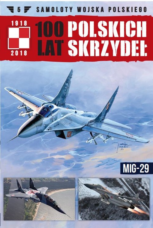 Image of Samoloty Wojska 100 lat polskich skrzydeł Tom 5 MIG-29