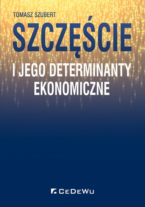 Image of Szczęście i jego determinanty ekonomiczne