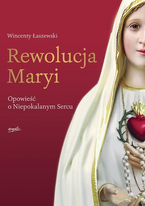 Image of Rewolucja Maryi Opowieść o Niepokalanym Sercu