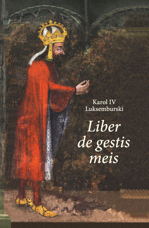 Image of Karol IV Luksemburski. Liber de gestis meis