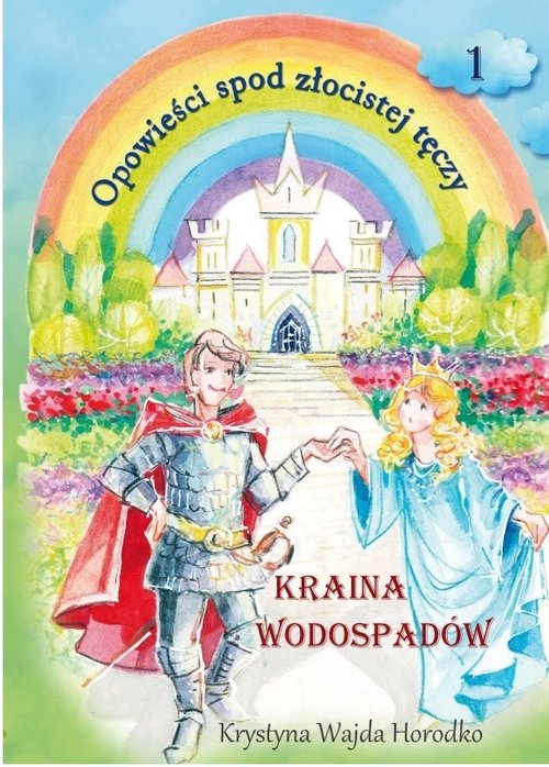 Image of Opowieści spod złocistej tęczy Kraina wodospadów