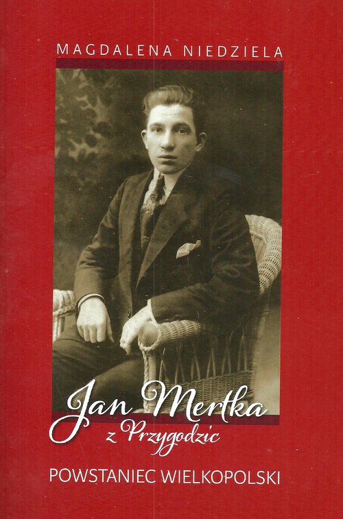 Image of Jan Mertka z Przygodzic Powstaniec Wielkopolski