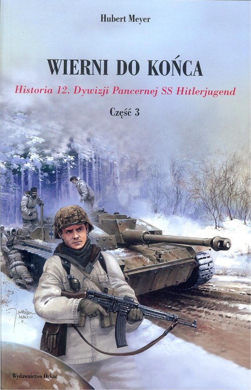 Image of Wierni do końca Historia 12. Dywizji Pancernej SS Hitlerjugend Część 3