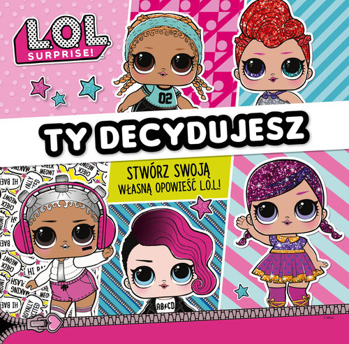 Image of L.O.L. Surprise! Ty decydujesz! Stwórz własną opowieść L.O.L.