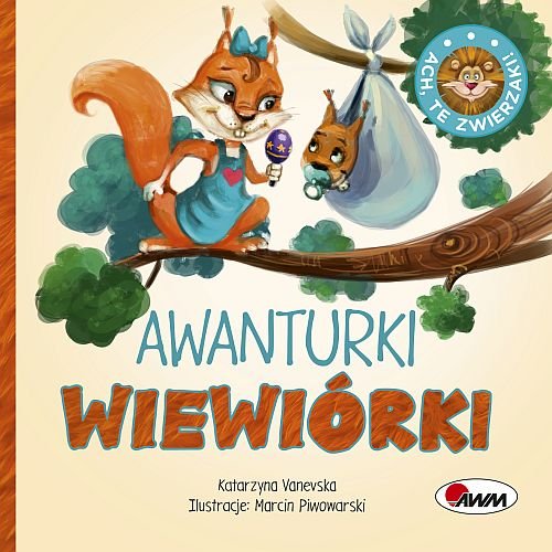 Image of Ach, te zwierzaki! Awanturki wiewiórki