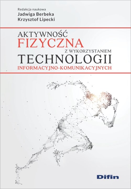 Image of Aktywność fizyczna z wykorzystaniem technologii informacyjno-komunikacyjnych