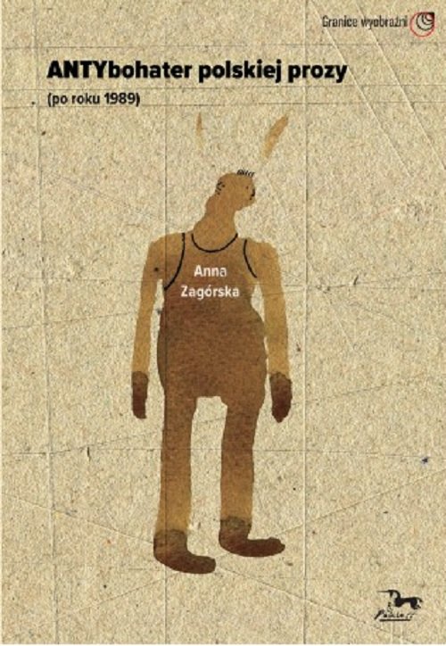 Image of Antybohater polskiej prozy po roku 1989