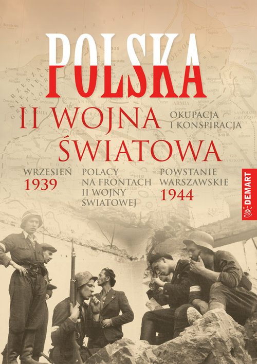Image of Polska 1939-1945 Wrzesień 39 Powstanie Warszawskie, Okupacja i konspiracja, Polacy na frontach II wojny