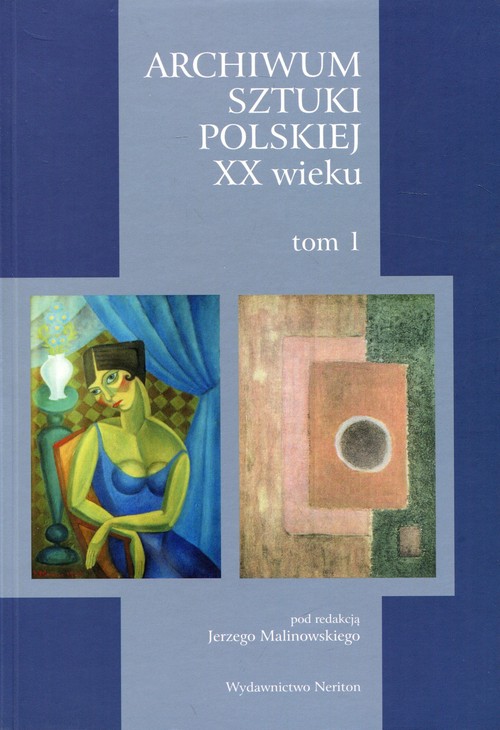 Image of Archiwum Sztuki Polskiej XX wieku Tom 1