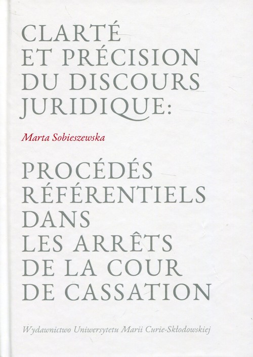 Image of Clarte et precision du discours juridique: Procedes referentiels dans les arrets de la cour de cassation
