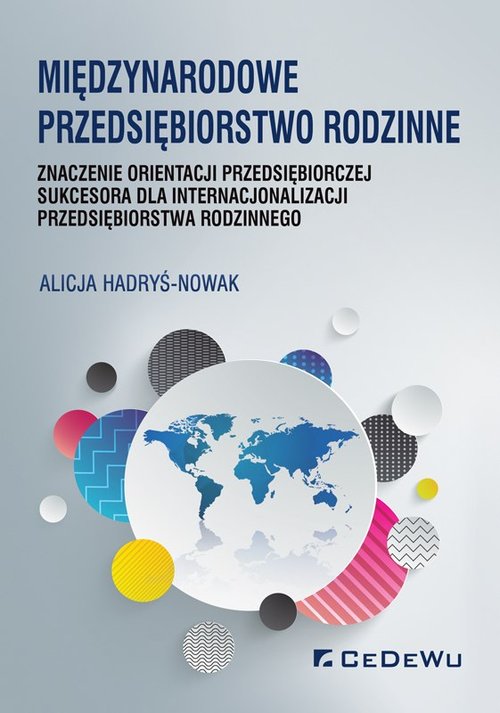 Image of Międzynarodowe przedsiębiorstwo rodzinne znaczenie orientacji przedsiębiorczej sukcesora dla internacjonalizacji przedsiębiorstwa rodzinnego