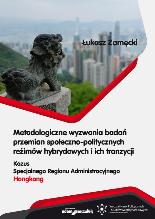 Image of Metodologiczne wyzwania badań przemian społeczno-politycznych reżimów hybrydowych i ich tranzycji