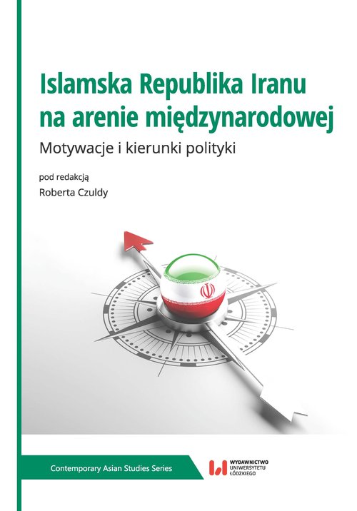 Image of Islamska Republika Iranu na arenie międzynarodowej Motywacje i kierunki polityki