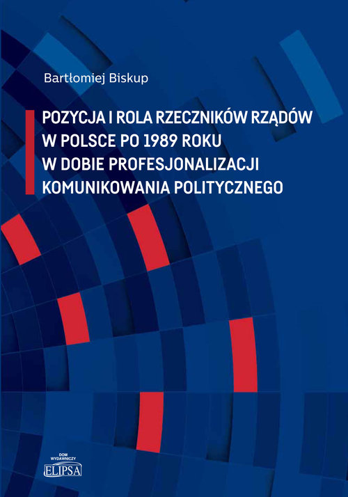 Image of Pozycja i rola rzeczników rządów w Polsce po 1989 roku w dobie profesjonalizacji komunikowania politycznego