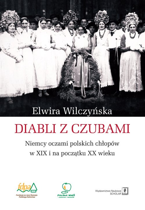 Image of Diabli z czubami Niemcy oczami polskich chłopów w XIX i na początku XX wieku