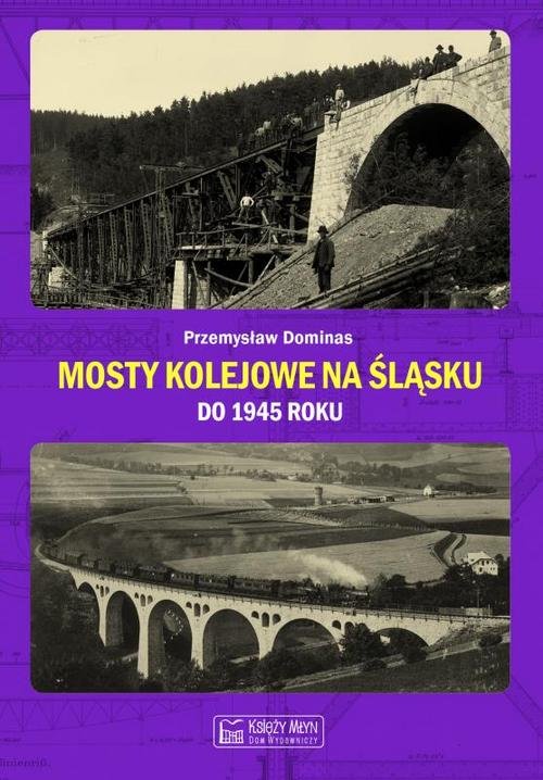 Image of Mosty kolejowe na Śląsku do 1945 roku
