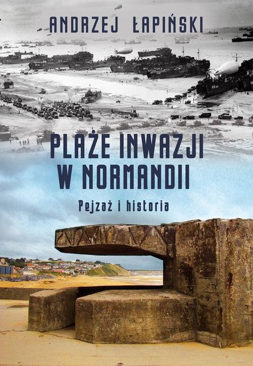 Image of Plaże inwazji w Normandii Pejzaż i historia