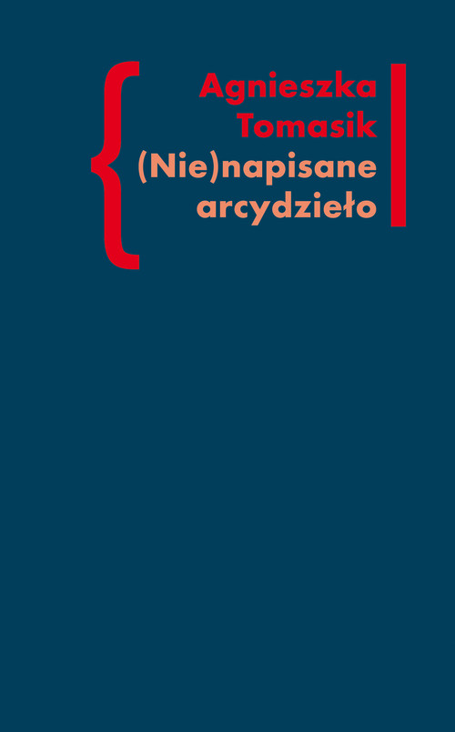 Image of (Nie)napisane arcydzieło Znaczenie „Dziennika” w twórczości Andrzeja Kijowskiego