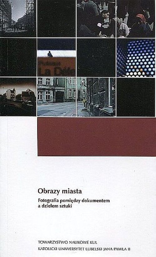Image of Obrazy miasta Fotografia pomiędzy dokumentem a dziełem sztuki