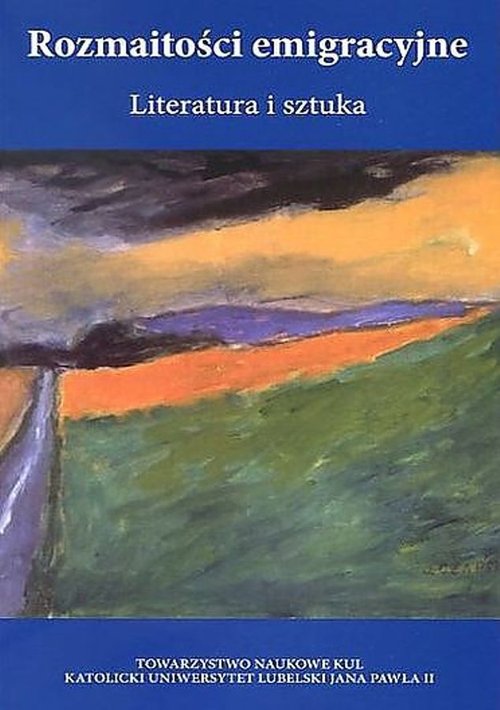 Image of Rozmaitości emigracyjne Literatura i sztuka