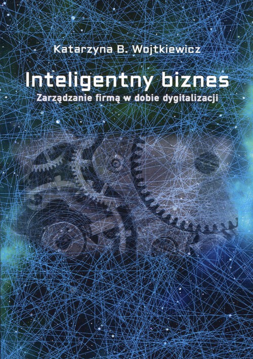 Image of Inteligentny biznes Zarządzanie firmą w dobie dygitalizacji