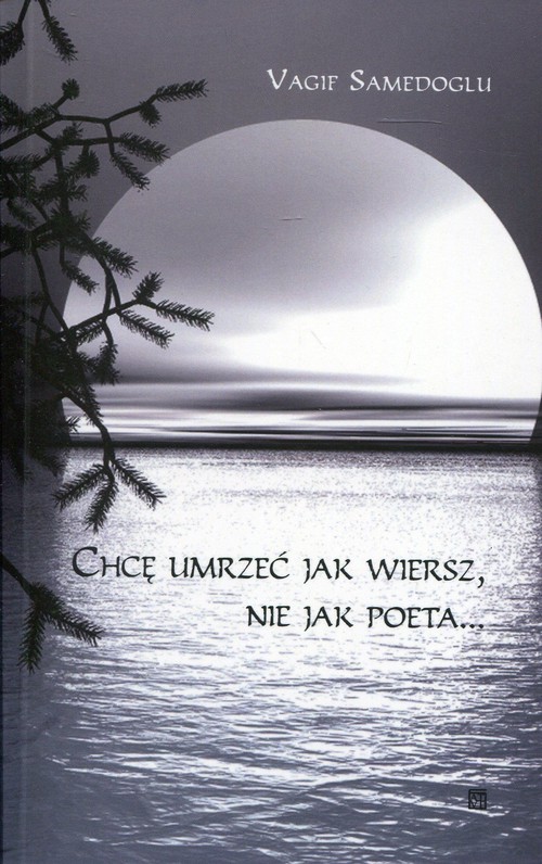 Image of Chcę umrzeć jak wiersz, nie jak poeta