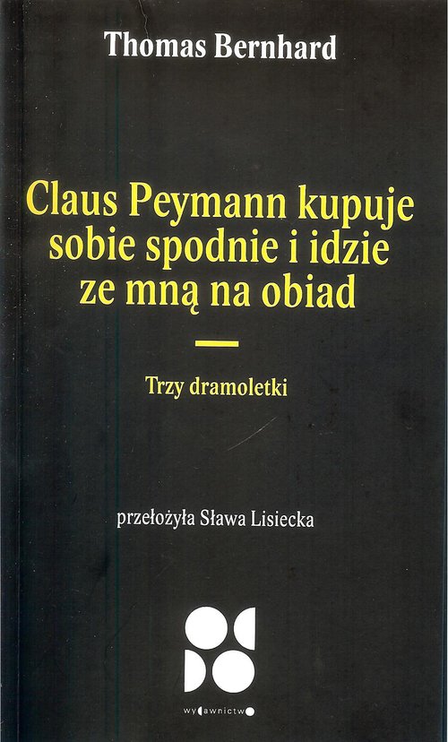 Image of Claus peymann kupuje sobie spodnie i idzie ze mną na obiad / Od Do Trzy dramoletki