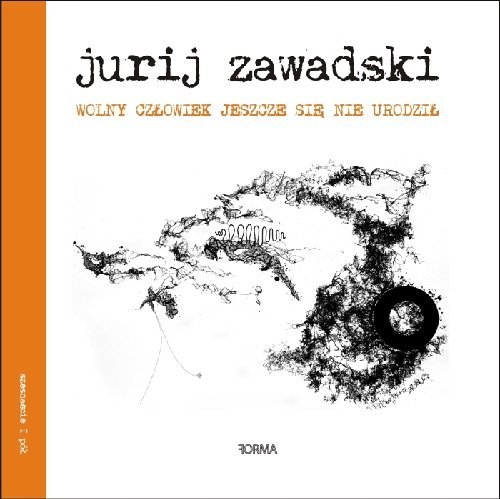 Image of Wolny człowiek jeszcze się nie urodził / Forma