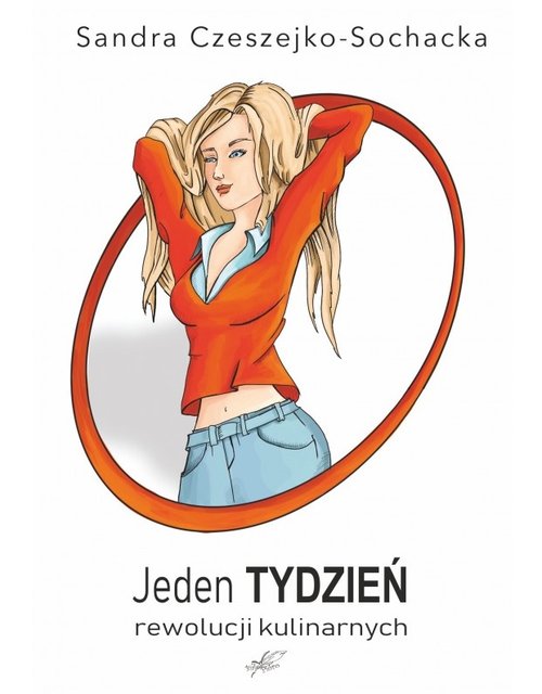 Image of Jeden tydzień rewolucji kulinarnych