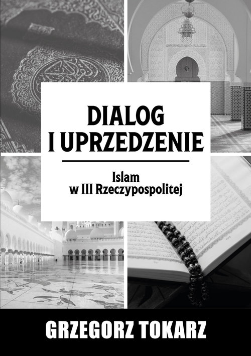 Image of Dialog i uprzedzenie Islam w III Rzeczypospolitej