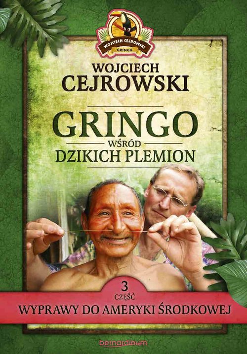 Image of Gringo wśród dzikich plemion. Część 3 Wyprawy do Ameryki Środkowej