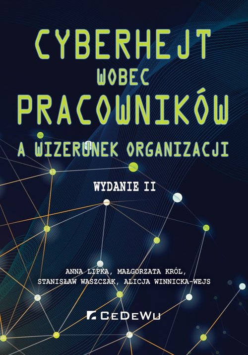 Image of Cyberhejt wobec pracowników a wizerunek organizacji (daw. Cyberdyskredytacja pracowników przez klientów - uwarunkowania, formy, implikacje)