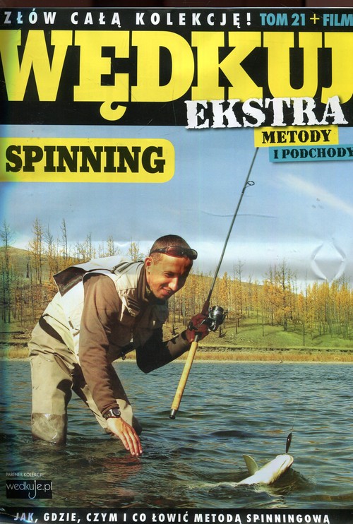 Image of Wędkuj. Przynęty i patenty. Tom 21 + film. Spinning Złów całą kolekcję. Zwyczaje ryb. Metody. Sprzęt. Łowiska (Kolekcja Edipresse)
