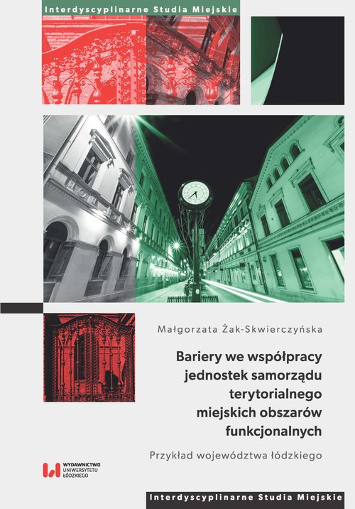 Image of Bariery we współpracy jednostek samorządu terytorialnego miejskich obszarów funkcjonalnych Przykład województwa łódzkiego