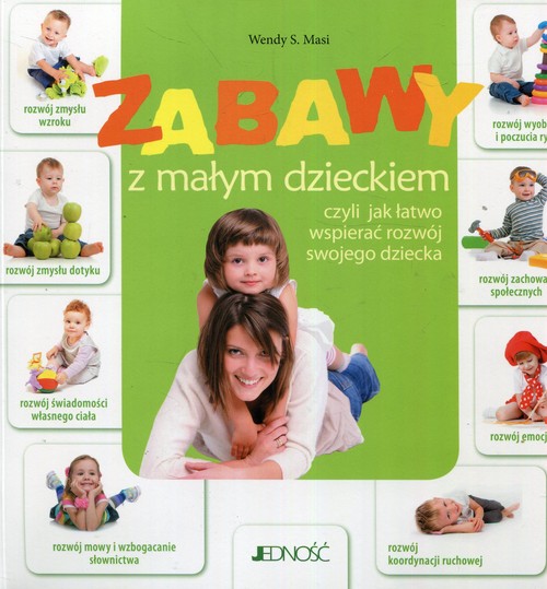 Image of Zabawy z małym dzieckiem czyli jak łatwo wspierać rozwój swojego dziecka