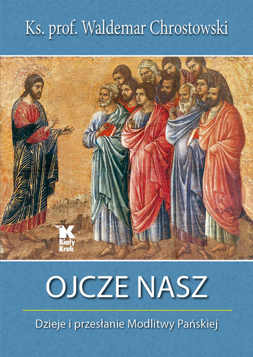 Image of Ojcze nasz Dzieje i przesłanie Modlitwy Pańskiej